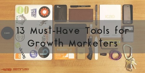 13 Must-Have Tools for Growth Marketers - SEMrush Blog | Public Relations & Social Marketing Insight | Scoop.it