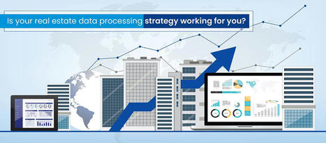 Get Your Real Estate Data Processing Strategy Done Right | Business Process Outsourcing Solutions | Scoop.it