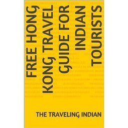 Free Hong Kong Travel Guide For Indian Tourists | Indian Travellers | Scoop.it