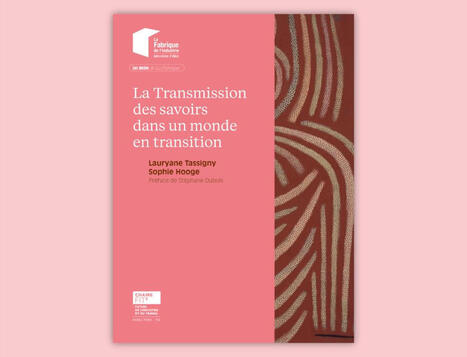 La transmission des savoirs dans un monde en transition - La Fabrique de l&rsquo;industrie | Micka&euml;l R&eacute;ault | H&eacute;sitations Vaccinales: Observatoire HESIVAXs | Scoop.it