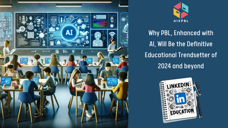 Why PBL, enhanced with AI, will be the definitive educational trendsetter of 2024 and beyond | Learning is always creative | Scoop.it