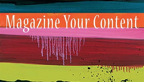 Want To Beat Content Shock? Magazine Your Content Marketing | Must Design | Scoop.it
