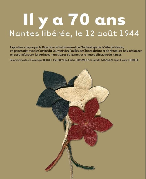 "Il y a 70 ans. Nantes libérée, le 12 août 1944" . Exposition proposée par la Direction du Patrimoine et de l'Archéologie de la Ville de Nantes] | Histoire 2 guerres | Scoop.it