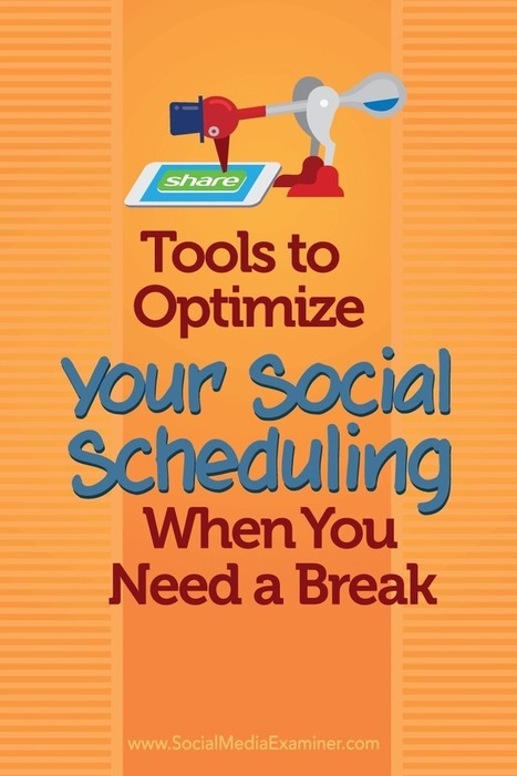 Tools to Optimize Your Social Scheduling When You Need a Break | marketing de réseaux et mlm | Scoop.it