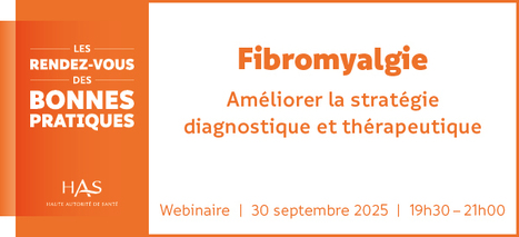 Webinaire “Fibromyalgie : améliorer la stratégie diagnostique et thérapeutique” mardi 30 septembre 19h30 - 21h | Fibromyalgie Actualités | Scoop.it