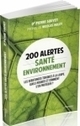 Substances toxiques: le livre abécédaire des "200 alertes santé environnement" | Toxique, soyons vigilant ! | Scoop.it
