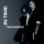 In Time (Soundtrack) by Craig Armstrong | Soundtrack | Scoop.it