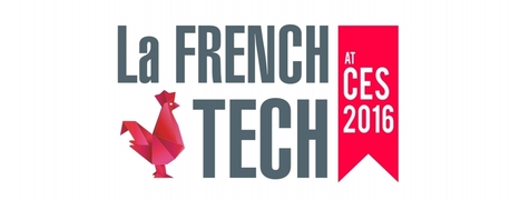 Toutes les startups françaises au CES 2016 ! - LA FRENCH TECH | CES MWC DMEXCO SXSW VIVATECH ADTECHSUMMIT | Scoop.it