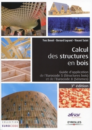 [Livre] Calcul des structures en bois – Y. Benoit, B. Legrand, V. Tastet | Build Green, pour un habitat écologique | Scoop.it