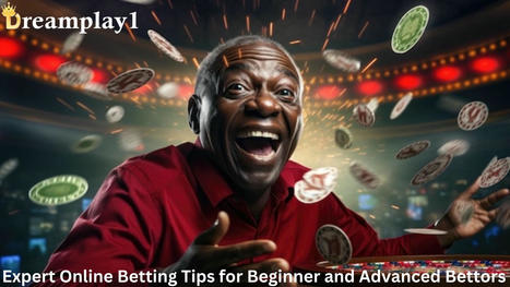 Expert Online Betting Tips for Beginner and Advanced Bettors | Dream Play1 | Scoop.it