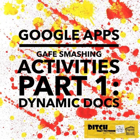 Google Apps “GAFE Smashing” activities — Part 1: Dynamic Docs | Information and digital literacy in education via the digital path | Scoop.it