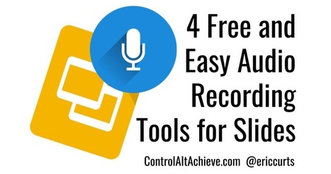 4 Free and Easy Audio Recording Tools for Google Slides | Control Alt Achieve | Information and digital literacy in education via the digital path | Scoop.it