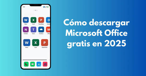Cómo descargar Microsoft Office gratis en 2025: Opciones seguras y legales que funcionan | Recull diari | Scoop.it