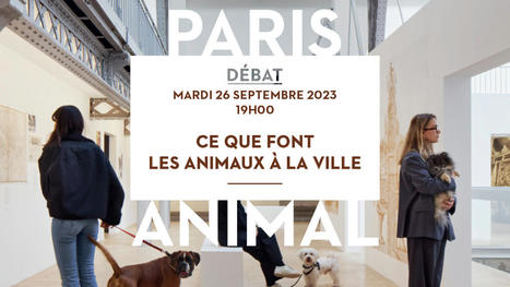 [Débat] Ce que font les animaux à la ville |  Pavillon de l'Arsenal 26/09/2023 | Veille du laboratoire AAU | Scoop.it