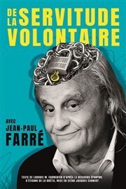 Jean-Paul Farré, dans les pas de La Boétie | Revue de presse théâtre | Scoop.it