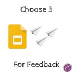 Google Slides: Give Me Three for Feedback - Teacher Tech | Distance Learning, mLearning, Digital Education, Technology | Scoop.it