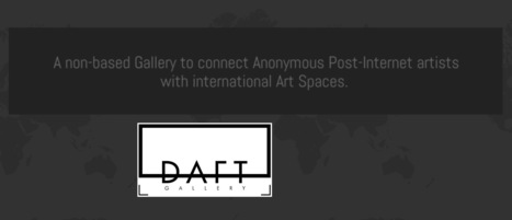 Daft Gallery | A place for Anonymous Post-Internet Artists (founded by M0US310n.net) /// #mediaart #netart | Digital #MediaArt(s) Numérique(s) | Scoop.it