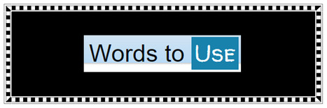 Find the Right Words - Words To Use | Education Matters - (tech and non-tech) | Scoop.it