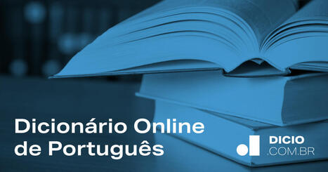 Dicio - Dicionário Online de Português | Educación | Scoop.it