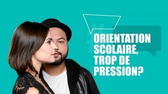  Orientation scolaire, trop de pression ? | Orientation Soft Skills et Métiers pour demain | Scoop.it