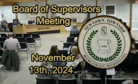 Mack's Summary of 13 November 2024 #NewtownPA Board of Supervisors Meeting | Newtown News of Interest | Scoop.it