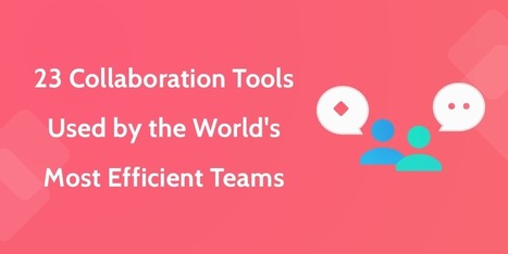 Twenty-three collaboration tools used by the world’s most efficient teams and creatives | Creative teaching and learning | Scoop.it