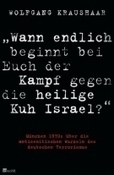 Rezension|&nbsp;Terroristischer Antisemitismus von Links | Zum Buch "Wann endlich beginnt bei Euch der Kampf...",  von  Wolfgang Kraushaar | Scoop.it