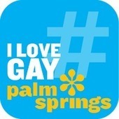 #ILoveGayPalmSprings @ Palm Springs Pride 2016 | LGBTQ+ Destinations | Scoop.it