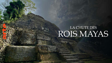 La chute des rois #mayas - Regarder le documentaire complet | RSE et Développement Durable | Scoop.it