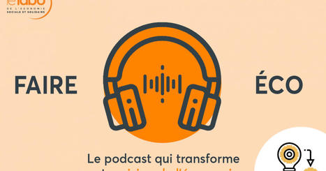 Le Labo de l'ESS lance Faire Éco, son tout nouveau podcast ! | Carenews | Energy Transition in Europe | www.energy-cities.eu | Scoop.it