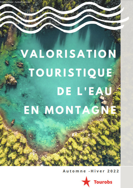 Valorisation touristique de l’eau en montagne | Enjeux du Tourisme de Montagne | Scoop.it