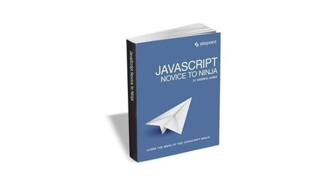 Libro Gratis: Javascript - Novice to Ninja, aprende a desarrollar aplicaciones sin tener experiencia | tecno4 | Scoop.it