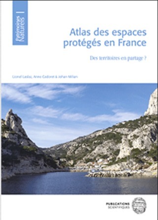 Atlas des espaces protégés en France. Des territoires en partage ? | Lionel LASLAZ, Anne CADORET & Johan MILIAN Muséum national d'Histoire naturelle | Parution d'ouvrages | Scoop.it