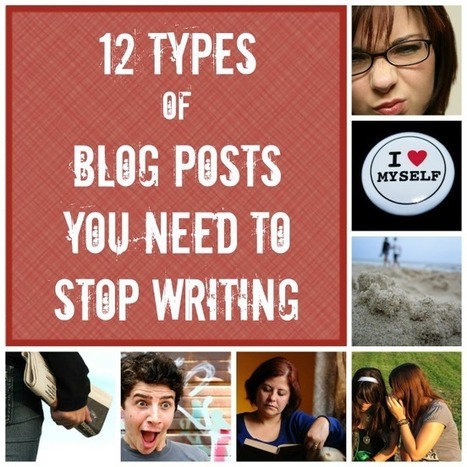 12 Types of Blog Posts You Need to Stop Writing | Voices in the Feminine - Digital Delights | Scoop.it