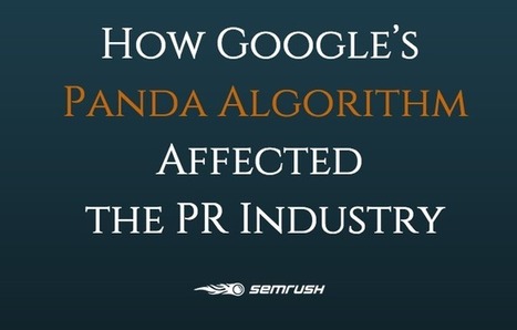 How Google’s Panda Algorithm Affected the PR Industry - SEMrush | Public Relations & Social Marketing Insight | Scoop.it