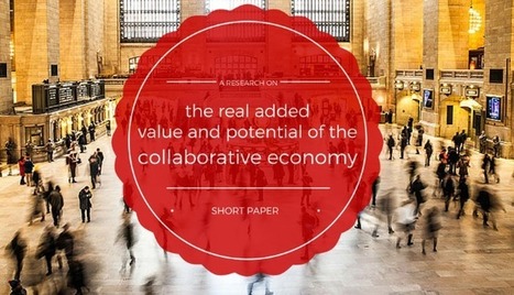Paper: 'A research on the real added value and potential of the collaborative crowd economy' | Peer2Politics | Scoop.it