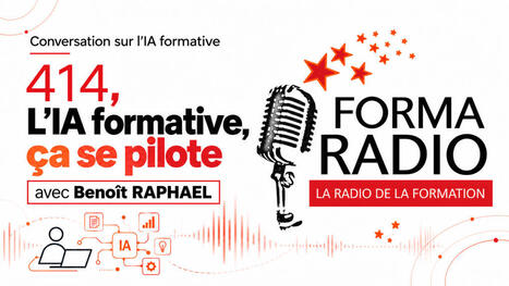 Podcast - L&rsquo;IA formative, &ccedil;a se pilote, conversation avec Beno&icirc;t Rapha&euml;l | GRIEPS | Scoop.it