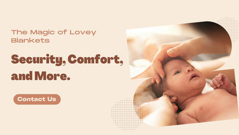 The Magic of Lovey Blankets: Security, Comfort, and More. - Blogautoworld.com | Milk Snob | Scoop.it
