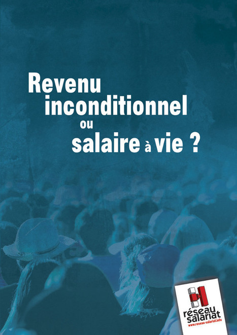 Revenu inconditionnel ou salaire à vie ? | Economie Responsable et Consommation Collaborative | Scoop.it