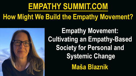 EmpathySummit.com: Empathy Movement: Cultivating an Empathy-Based Society for Personal and Systemic Change | Empathy Movement Magazine | Scoop.it