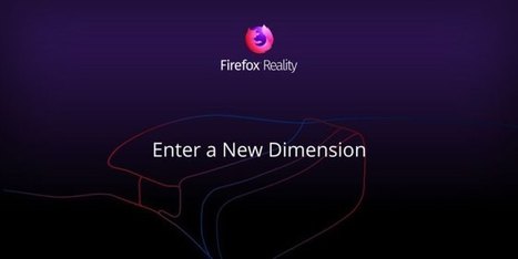 GoGlasses : "Firefox Reality, le navigateur WebVR de Mozilla est disponible | Ce monde à inventer ! | Scoop.it