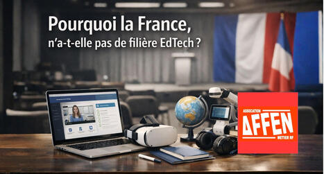 Pourquoi la France, n&rsquo;a-t-elle pas de fili&egrave;re EdTech&nbsp;? | Formation : Innovations et EdTech | Scoop.it