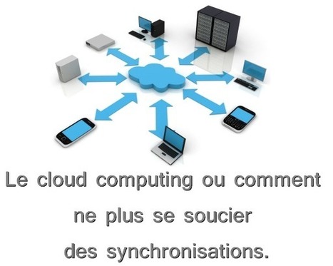 Le cloud computing ou comment ne plus se soucier des synchronisations - Tablette-tactile.net | François MAGNAN  Formateur Consultant | Scoop.it