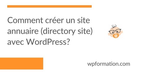 Comment créer un site annuaire avec WordPress ?  | WordPress France | Scoop.it
