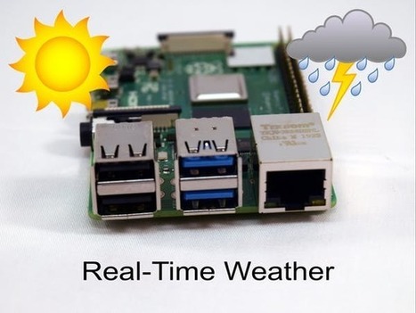 Real-Time Weather with Raspberry Pi 4 | tecno4 | Scoop.it