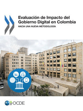 Evaluación de Impacto del Gobierno Digital en Colombia - Hacia una Nueva Metodología - es - OCDE | Evaluación de Políticas Públicas - Actualidad y noticias | Scoop.it