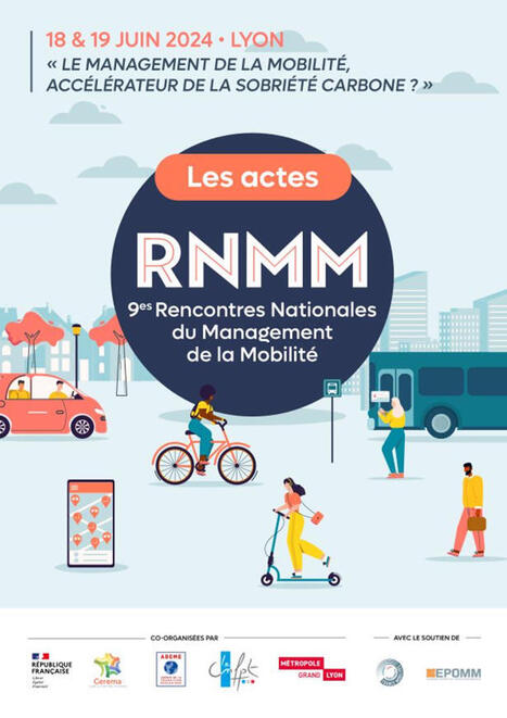 Le management de la mobilit&eacute;, acc&eacute;l&eacute;rateur de la sobri&eacute;t&eacute; carbone ? Actes des 9es Rencontres nationales du management de la mobilit&eacute; (RNMM), 18-19 juin 2024 - Cerema | Veille s&eacute;curit&eacute; routi&egrave;re - infrastructure du Cerema | Scoop.it