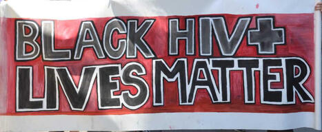 Four decades in, Black communities are still paying the highest price from HIV&nbsp; | Black Stories and Inspiration | Scoop.it