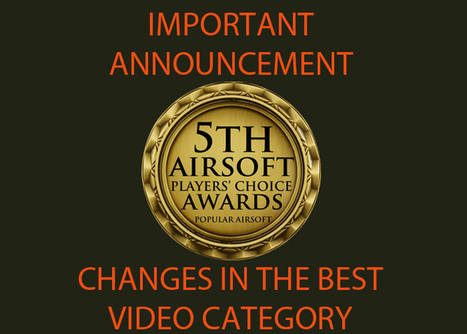 Changes In The Best Video Category - Popular Airsoft Player's Choice Awards | Thumpy's 3D House of Airsoft™ @ Scoop.it | Scoop.it
