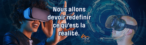 Nous allons devoir redéfinir ce qu’est la réalité. – Sylvie Bédard – Complice de votre Présence | Présence numérique | Scoop.it